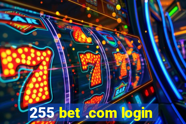 255 bet .com login